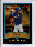 FELIPE LOPEZ 2001 BOWMAN CHROME #266 GOLD REFRACTOR PARALLEL #85/99 AC2181