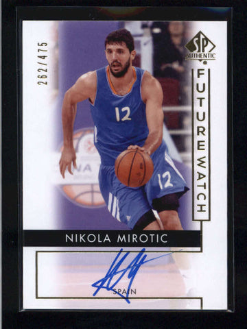 NIKOLA MIROTIC 2014/15 SP AUTHENTIC FUTURE WACTH ROOKIE AUTO #262/475 AC1973