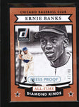 ERNIE BANKS 2015  DONRUSS ALL-TIME DIAMOND KINGS PRESS PROOF #47/49 AB5447