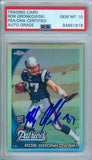 Rob Gronkowski 2010 Topps Chrome Refractor #C112 RC PSA DNA GEM MT 10 AUTOGRAPH