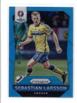 SEBASTIAN LARSSON 2016 PRIZM UEFA EURO SOCCER LIGHT BLUE PRIZMS #08/15 AC781