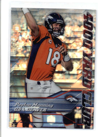 PEYTON MANNING 2014 TOPPS #6 4000 YARD CLUB CHROME REFRACTOR CARD AC664