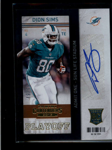 DION SIMS 2013 CONTENDERS #134 PLAYOFF TICKET AUTOGRAPH AUTO RC #49/99 AB8309